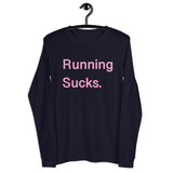 Running Sucks Long Sleeve.