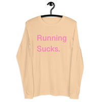 Running Sucks Long Sleeve.