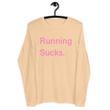 Running Sucks Long Sleeve.