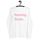 Running Sucks Long Sleeve.