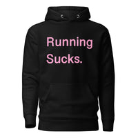 Running Sucks Hoodie.