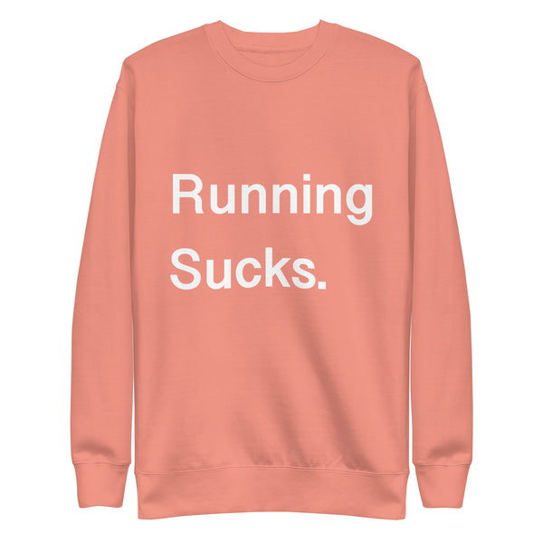 PINK Collection Running Sucks V2 Sweatshirt.